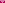Flech Rose Sejour